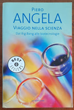 Viaggio nella scienza. Dal Big Bang alle biotecnologie - Piero Angela