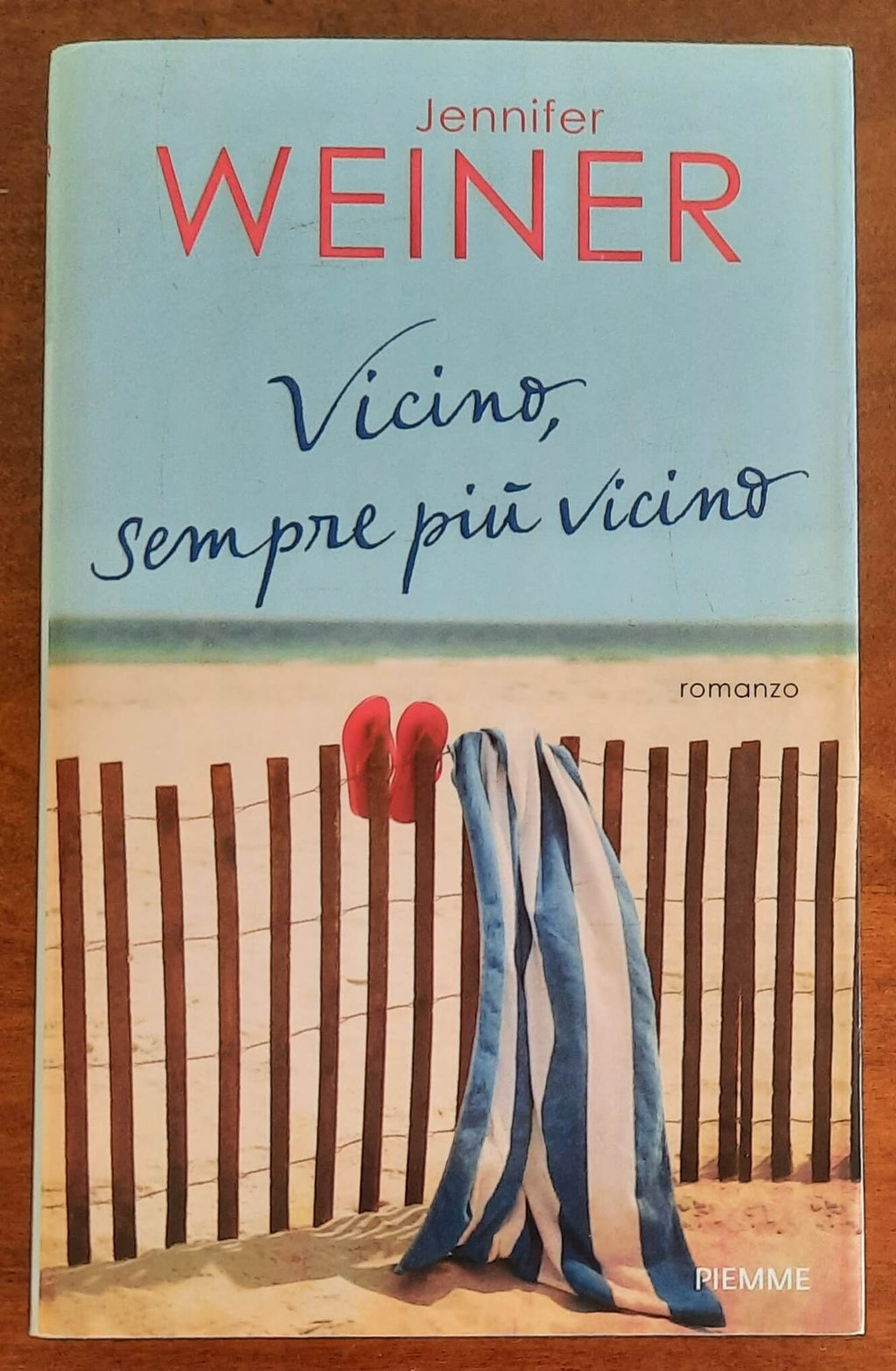 Vicino, sempre più vicino - di Jennifer Weiner - Piemme