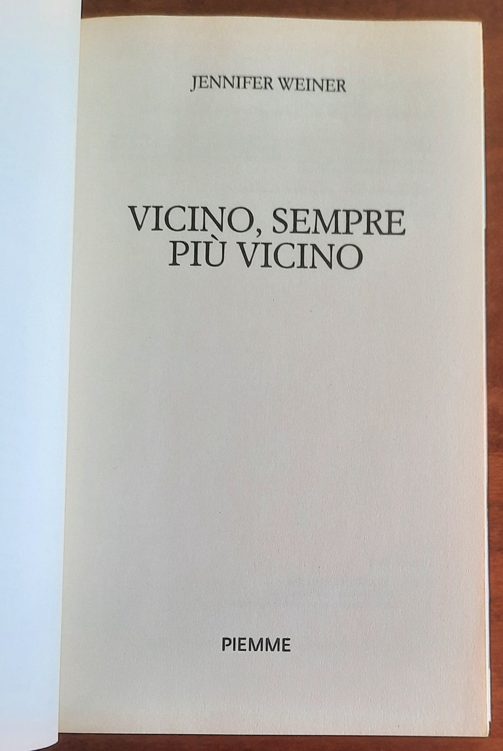 Vicino, sempre più vicino - di Jennifer Weiner - Piemme