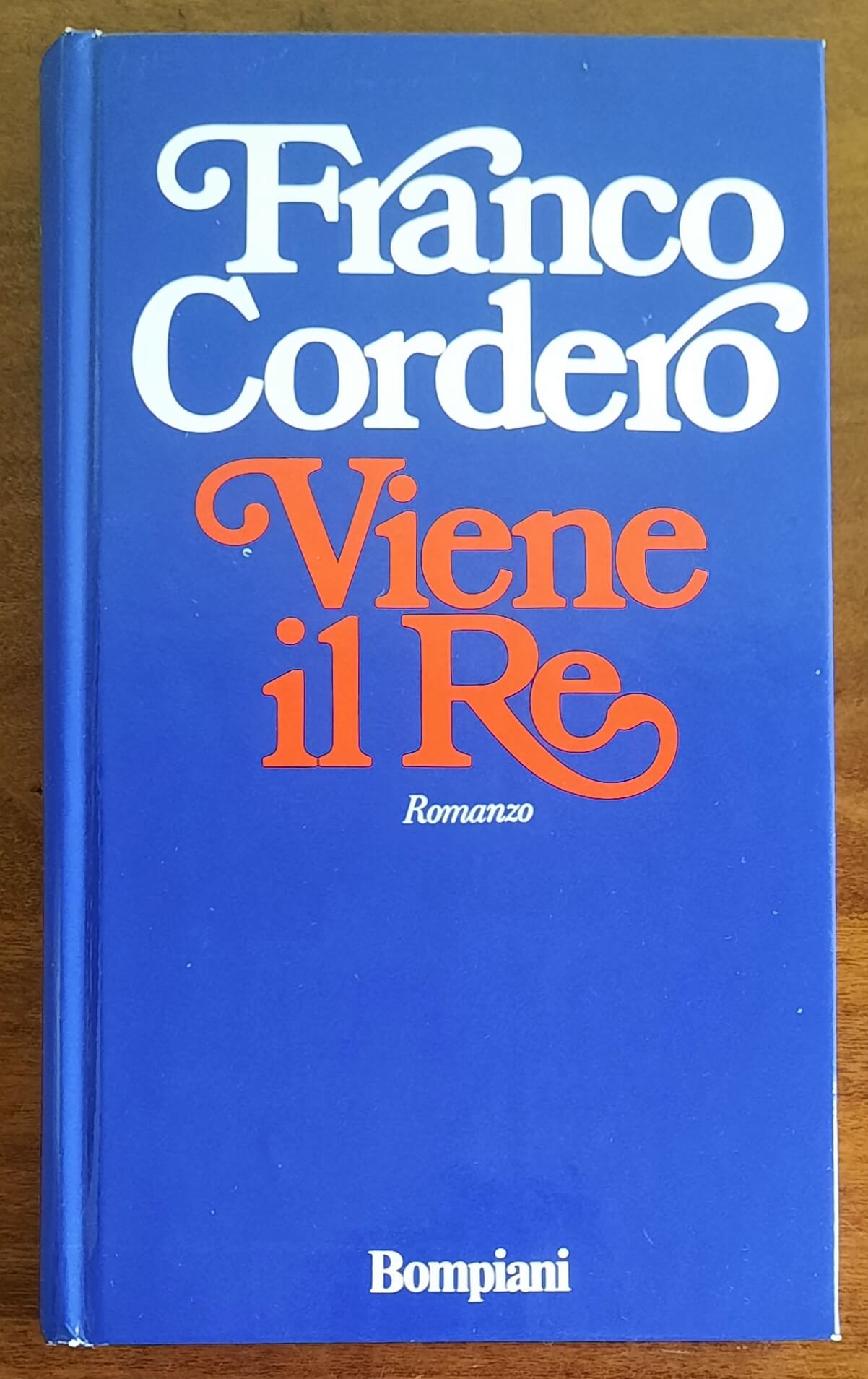 Viene il Re - di Franco Cordero - Bompiani
