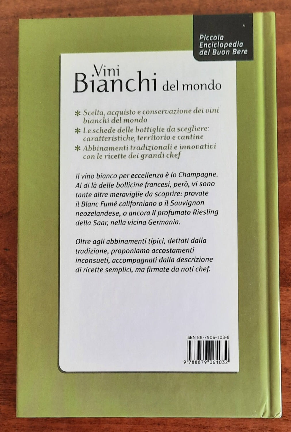 Vini bianchi del mondo. Orientarsi tra etichette e cantine, abbinarli e servirli in tavola