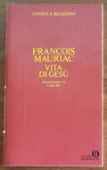 Vita di Gesù - di Francois Mauriac - Mondadori Oscar
