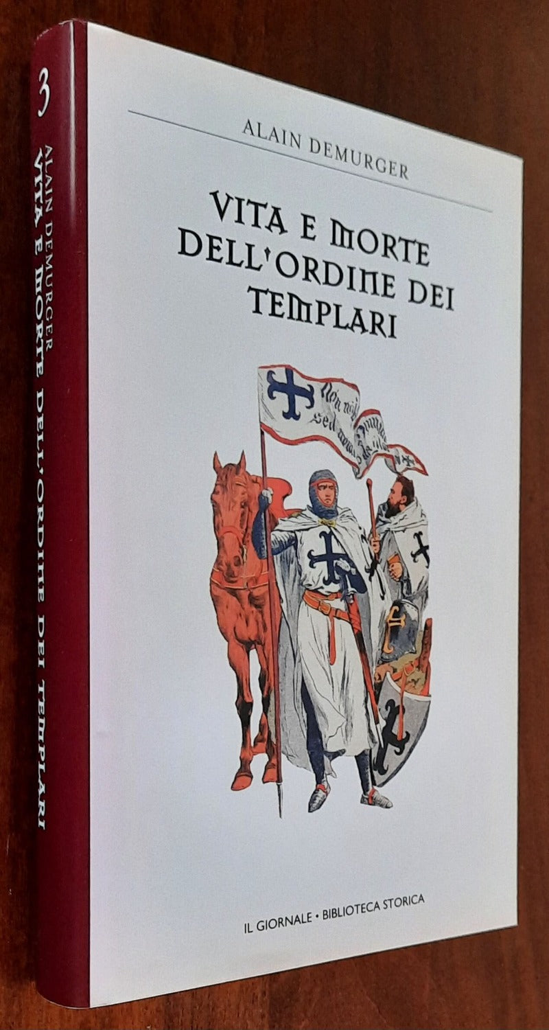 Vita e morte dell’Ordine dei Templari - Biblioteca Storica