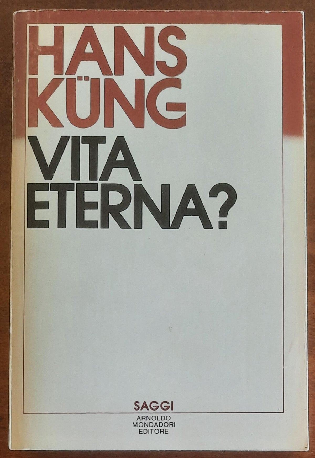 Vita eterna - di Hans Kung - Mondadori