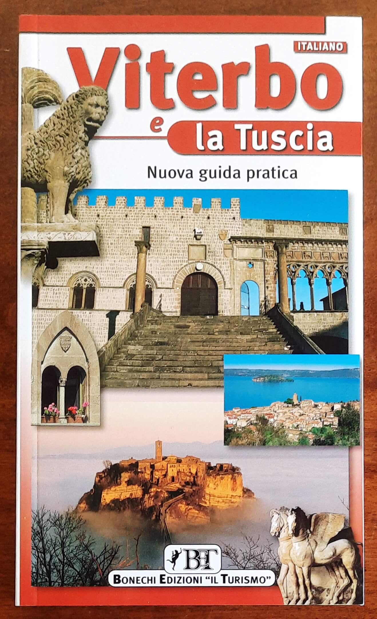 Viterbo e la Tuscia. Nuova guida pratica - Bonechi Edizioni