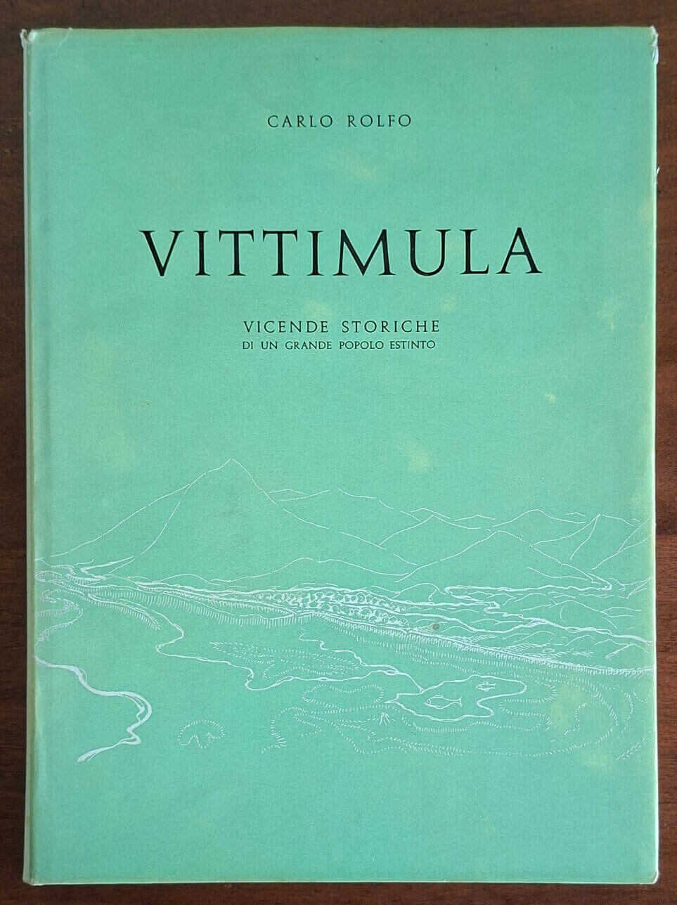Vittimula. Vicende storiche di un grande popolo estinto - Carlo Rolfo