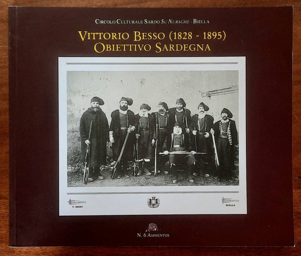 Vittorio Besso (1828-1895) - Obiettivo Sardegna - A Cura Di Battista Saiu Pinna