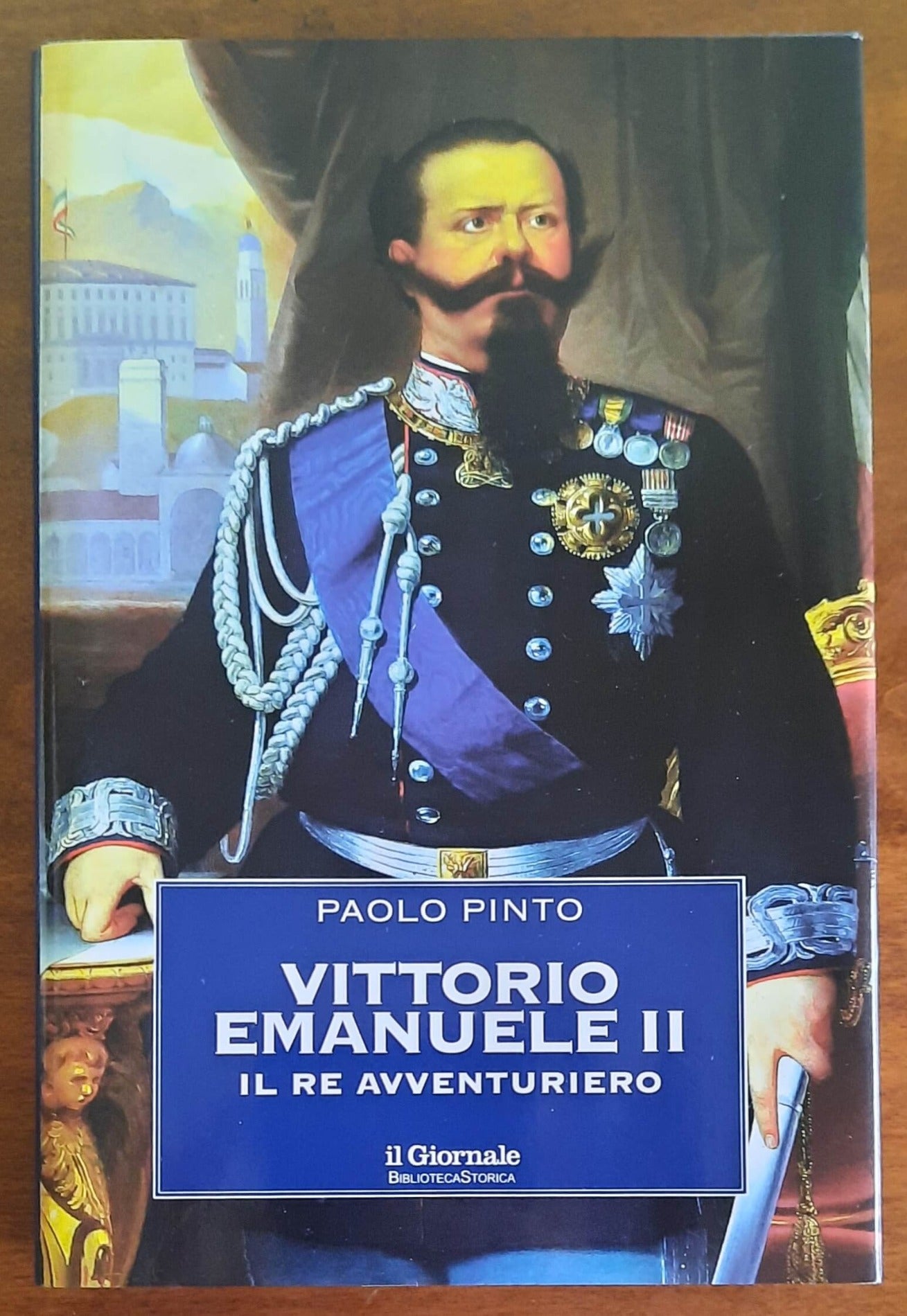 Vittorio Emanuele II. Il Re avventuriero - Biblioteca Storica