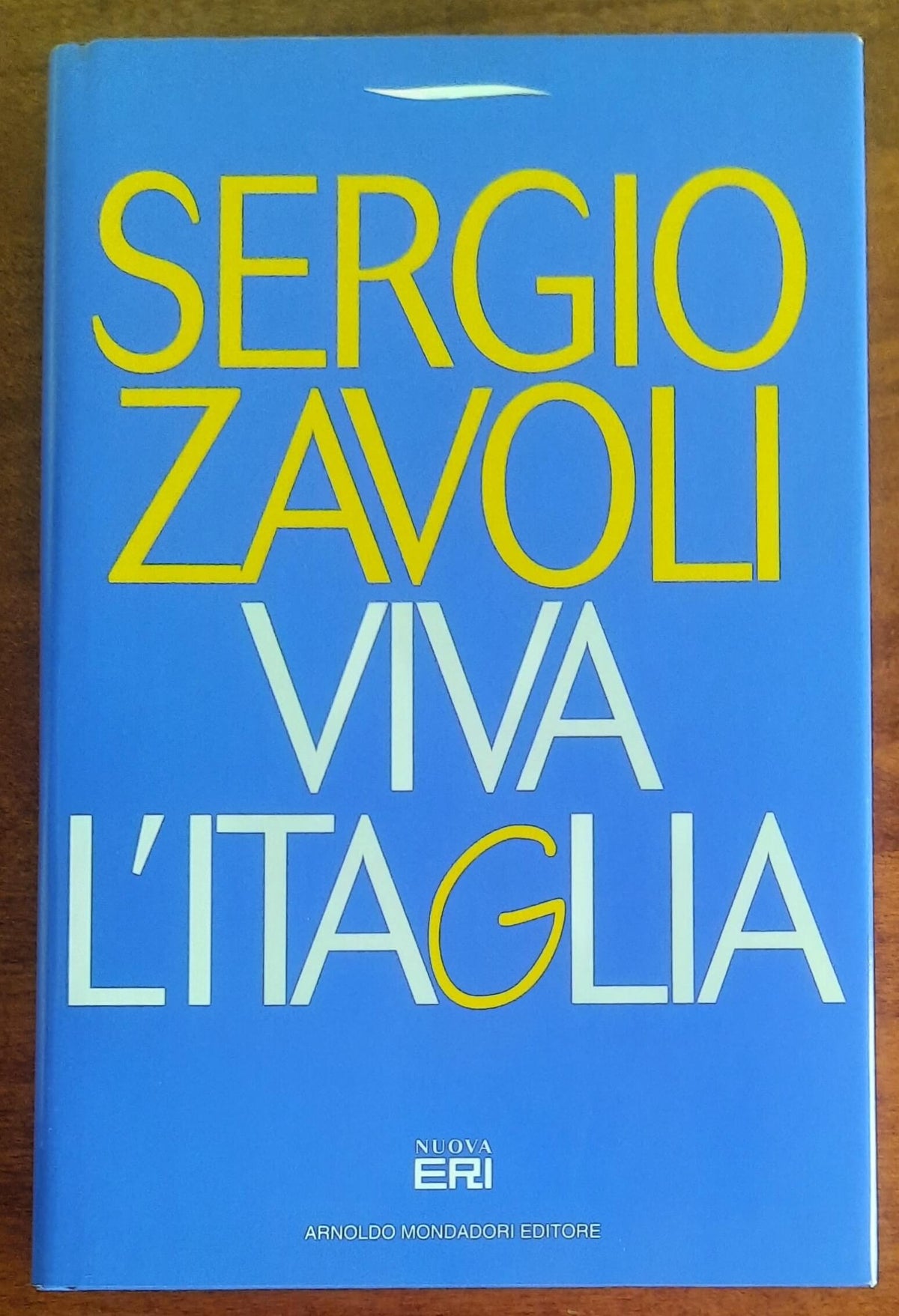 Viva l’Itaglia - di Sergio Zavoli - Mondadori - Nuova Eri