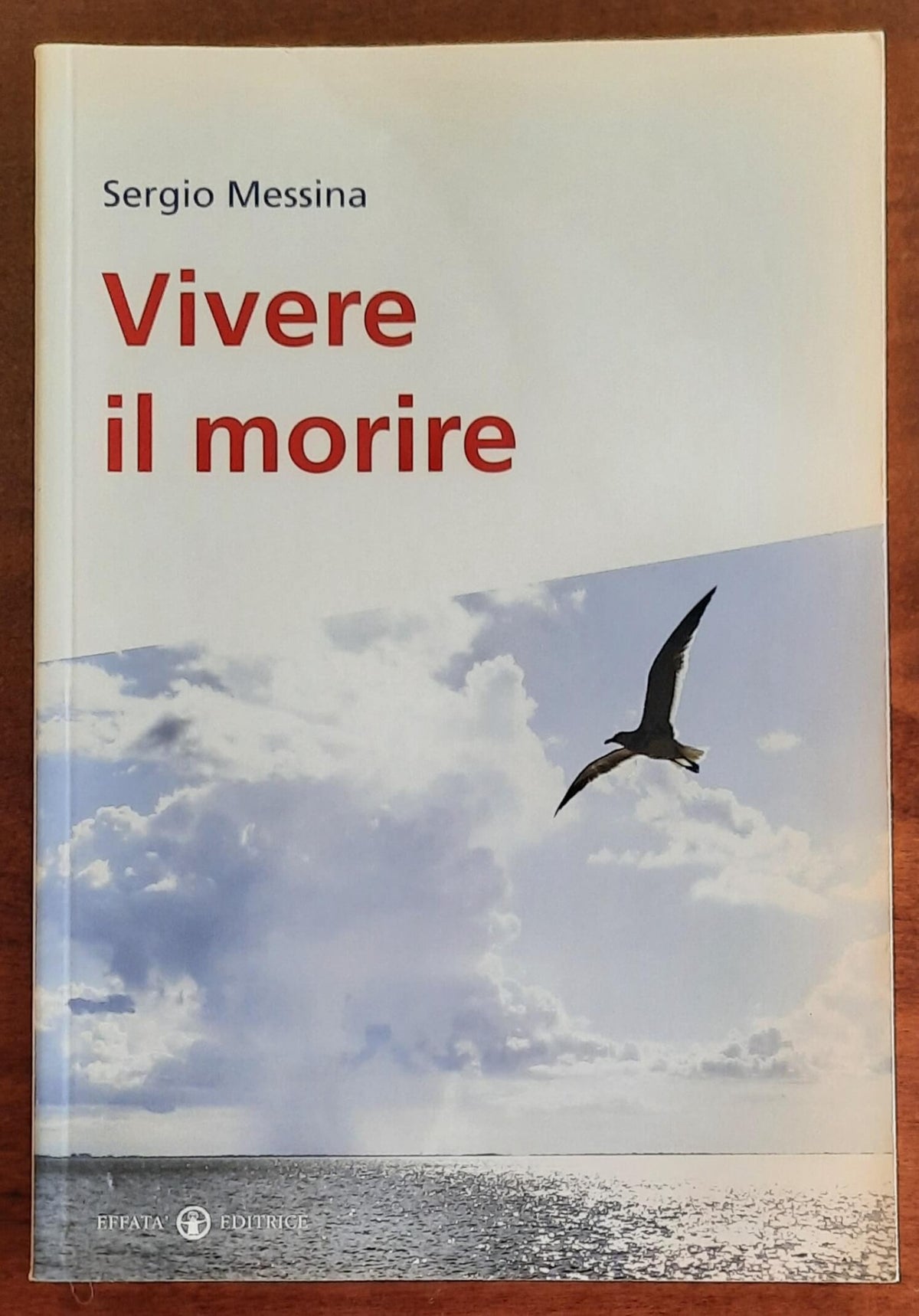 Vivere il morire - di Sergio Messina - Effata Editrice