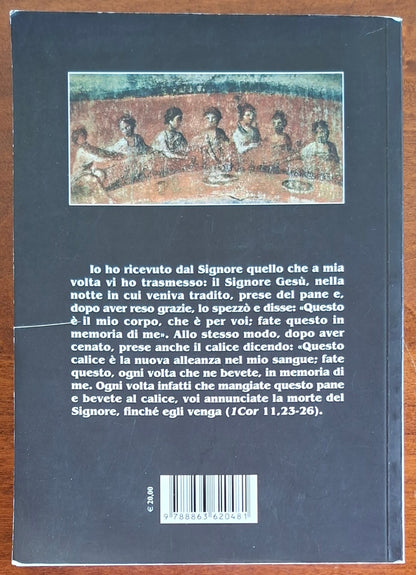 Vivere l'eucaristia che il Signore ci ha comandato di celebrare