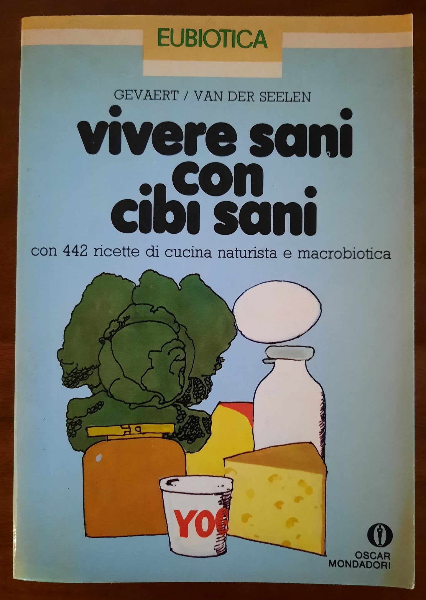 Vivere sani con cibi sani - Mondadori