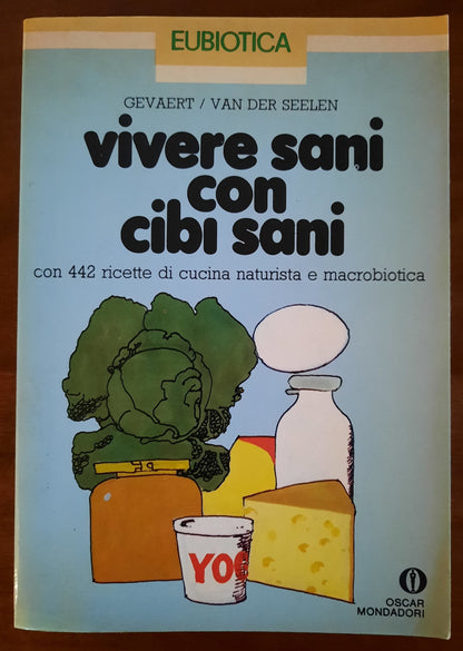 Vivere sani con cibi sani - Mondadori