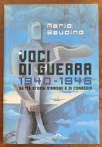 Voci di guerra. 1940-1945. Sette storie d’amore e di coraggio