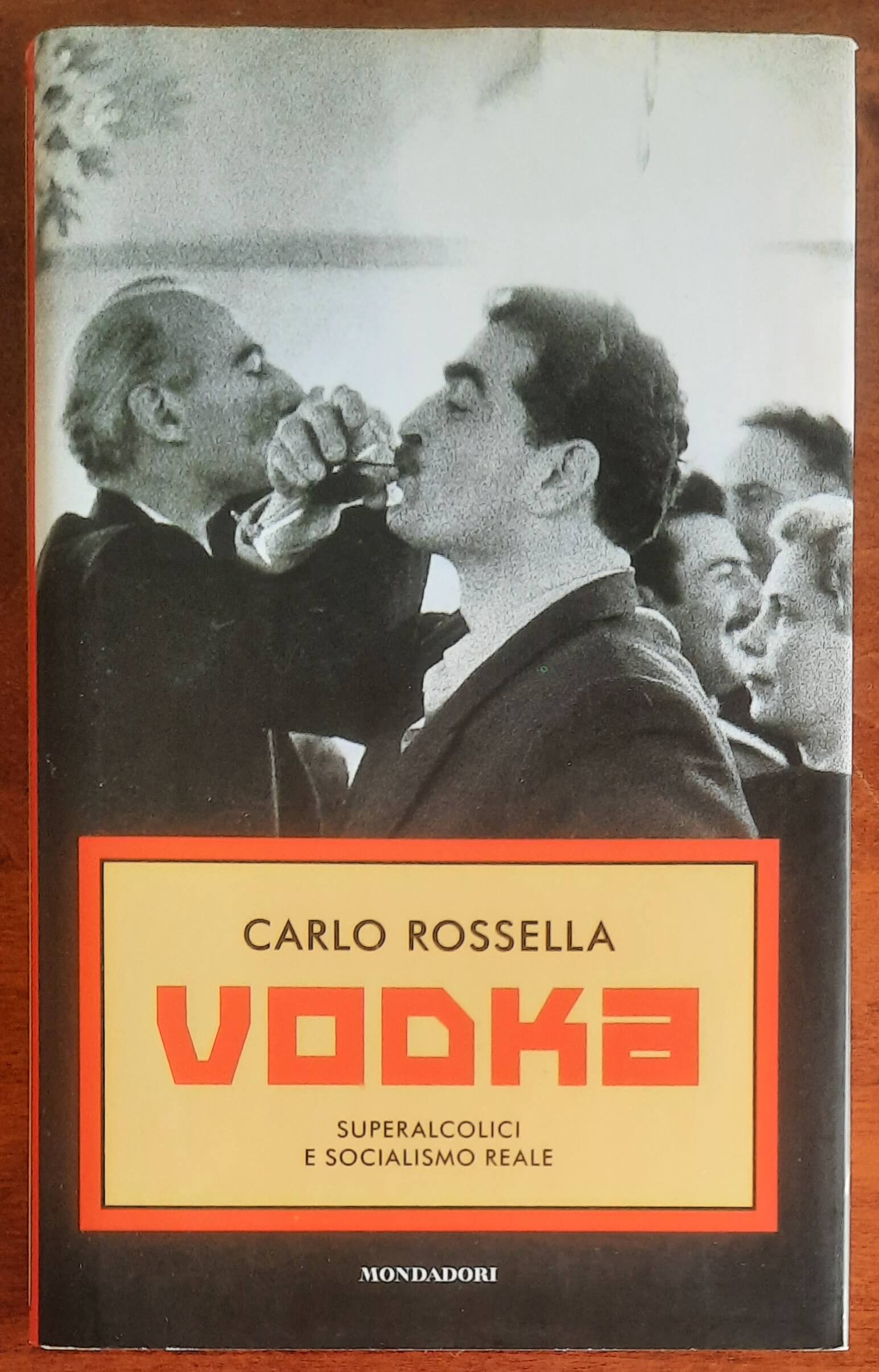 Vodka. Superalcolici e socialismo reale - di Carlo Rossella