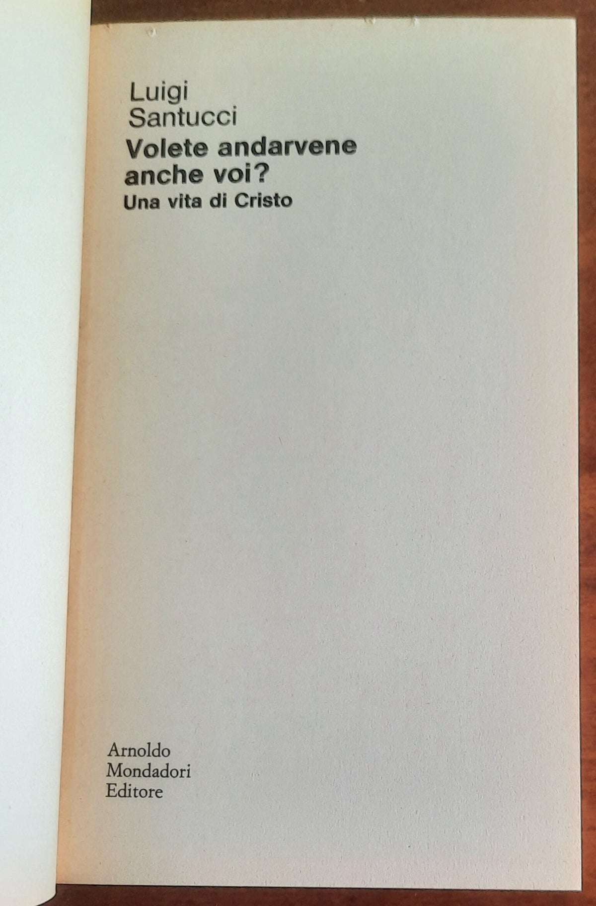 Volete andarvene anche voi? Una vita di Cristo