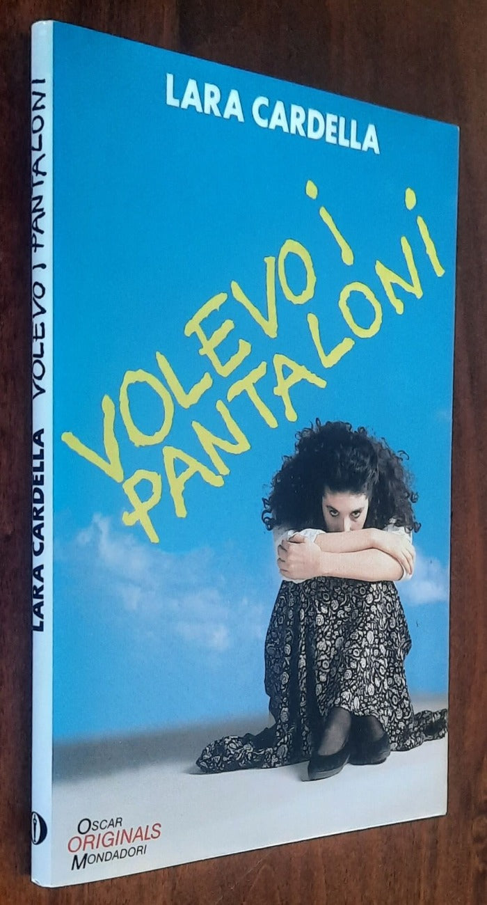 Volevo i pantaloni - di Lara Cardella