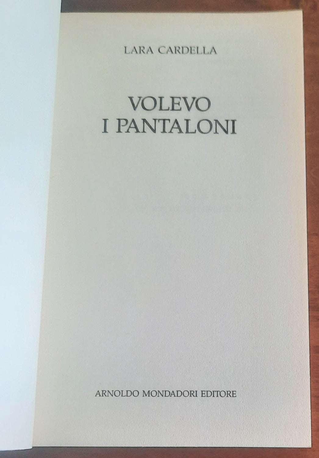 Volevo i pantaloni - Lara Cardella. Oscar Mondadori Originals