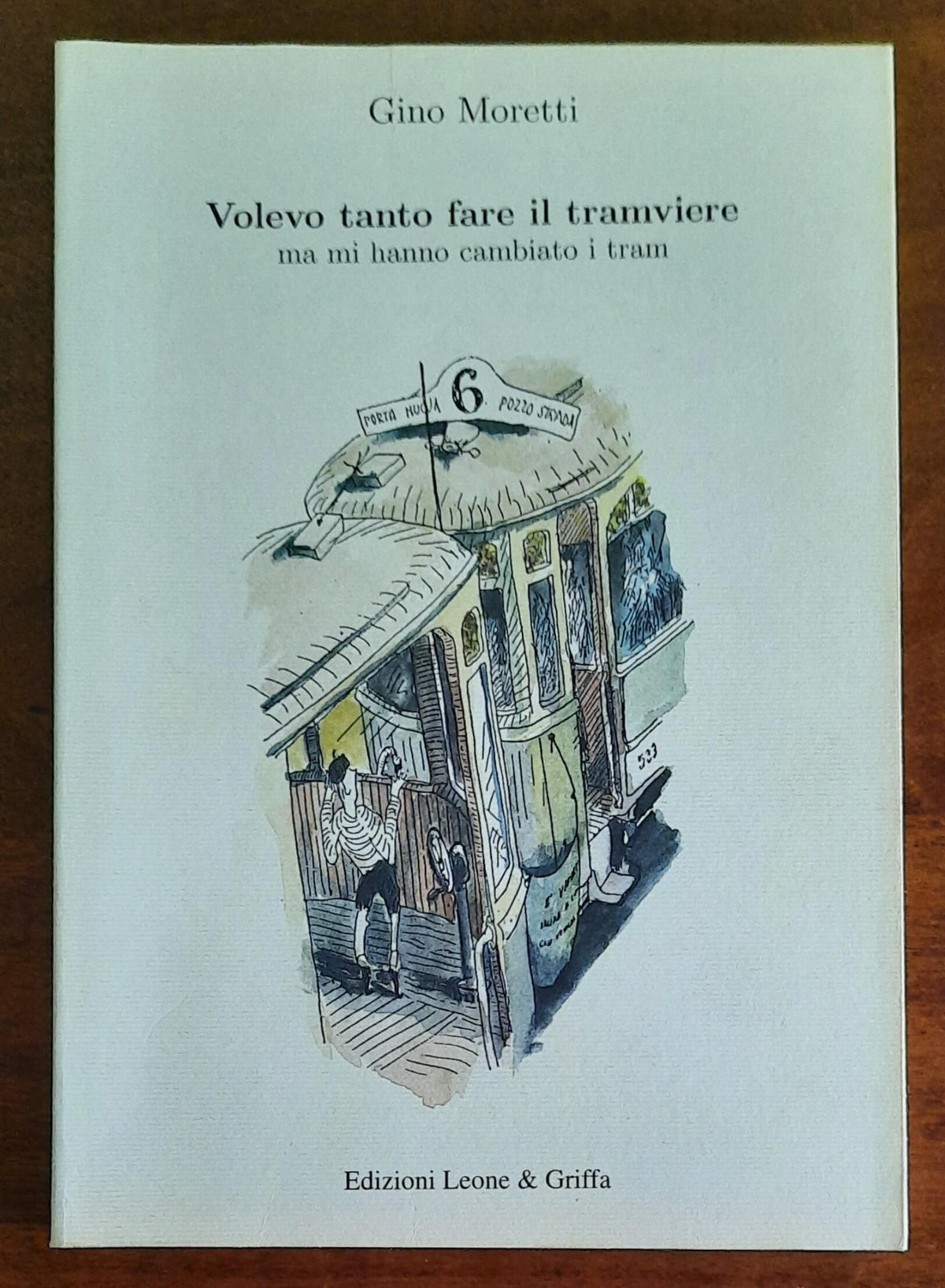 Volevo tanto fare il tramviere ma mi hanno cambiato i tram