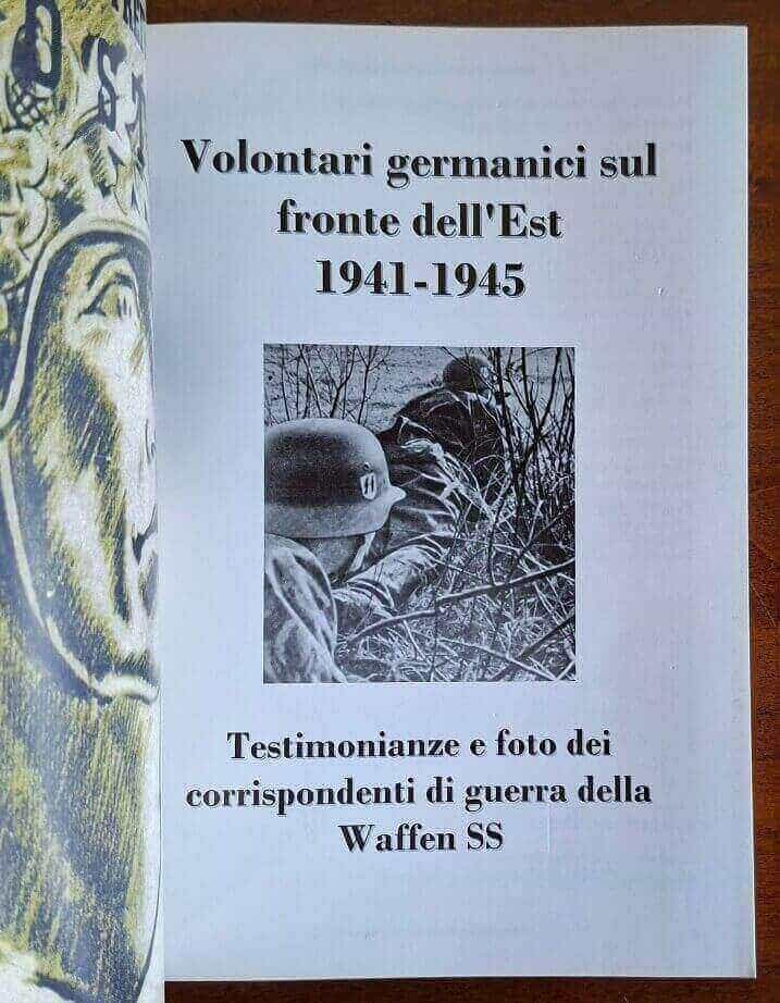 Volontari germanici sul fronte dell'Est. Testimonianze e foto dei corrispondenti di guerra della Waffen SS