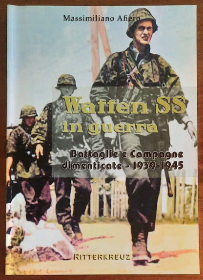 Waffen-SS in guerra volume 4 battaglie e campagne dimenticate 1939-1945 - Ritterkreuz