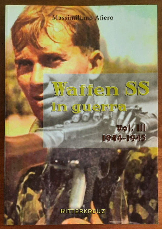 Waffen-SS in guerra volume 3 1944-1945 - Ritterkreuz