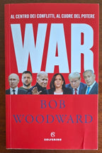 War. Al centro dei conflitti, al cuore del potere - Bob Woodward - Solferino