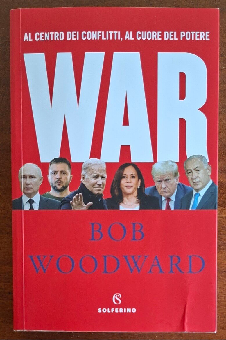 War. Al centro dei conflitti, al cuore del potere - Bob Woodward - Solferino