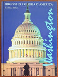 Washington. Orgoglio e gloria d'America - Edizioni White Star