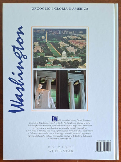 Washington. Orgoglio e gloria d'America - Edizioni White Star