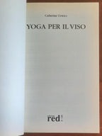 Yoga per il viso. La ginnastica facciale per prevenire, attenuare, cancellare i segni del tempo