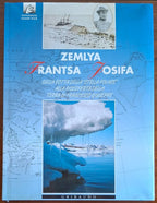 Zemlya Frantsa Josifa. Sulla rotta della «Stella Polare» alla riscoperta della terra di Francesco Giuseppe