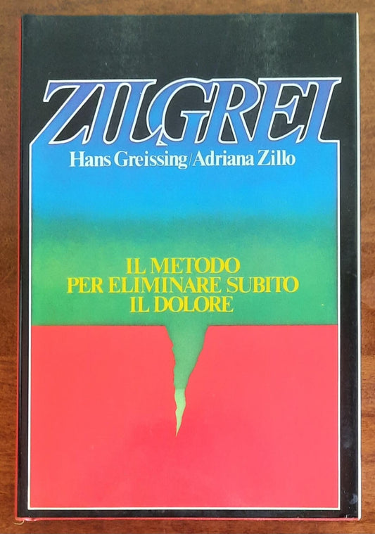 Zilgrei. Il metodo per eliminare subito il dolore - CDE - 1981