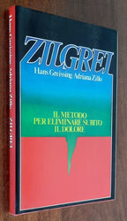 Zilgrei. Il metodo per eliminare subito il dolore - CDE - 1981