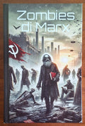 Zombies di Marx. Il ritorno della Ragion Pratica - Davide Smith Borrelli