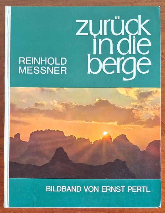 Zuruck in die berge - con AUTOGRAFO di Reinhold Messner