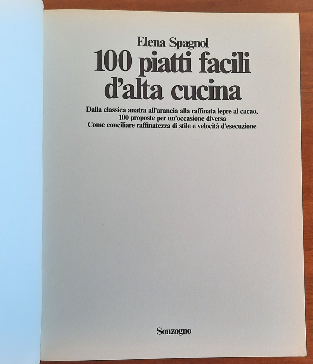 100 piatti facili d’alta cucina. Dalla classica anatra all’arancia alla raffinata lepre al cacao - Libreria Biellese