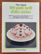 100 piatti facili d’alta cucina. Dalla classica anatra all’arancia alla raffinata lepre al cacao - Libreria Biellese