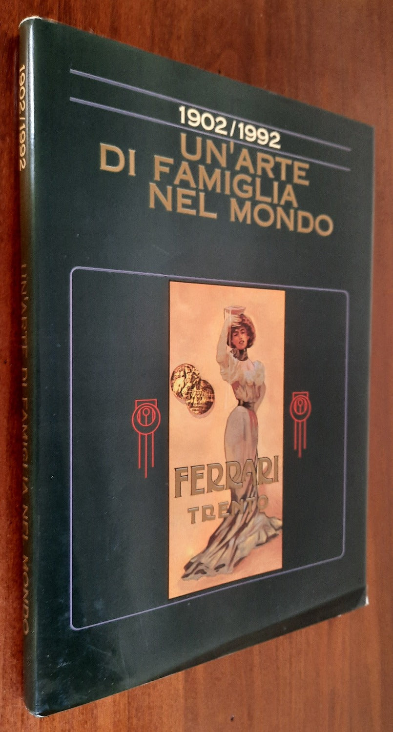 1902 - 1992. Un’arte di famiglia nel mondo. Ferrari Trento - Libreria Biellese