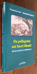 Da pellegrini sui Sacri Monti. Guida pratica e spirituale - Libreria Biellese