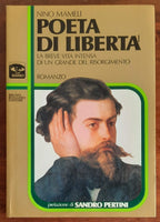 Poeta di libertà. La breve vita intensa di un grande del Risorgimento (Goffredo Mameli) - Libreria Biellese