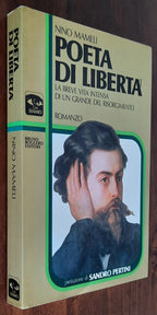 Poeta di libertà. La breve vita intensa di un grande del Risorgimento (Goffredo Mameli) - Libreria Biellese
