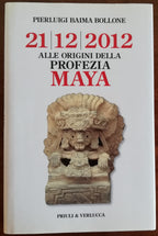 21.12.2012. Alle origini della profezia Maya - Libreria Biellese