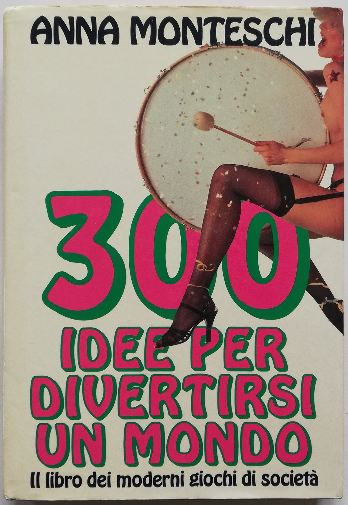 300 idee per divertirsi un mondo - Euroclub - Libreria Biellese