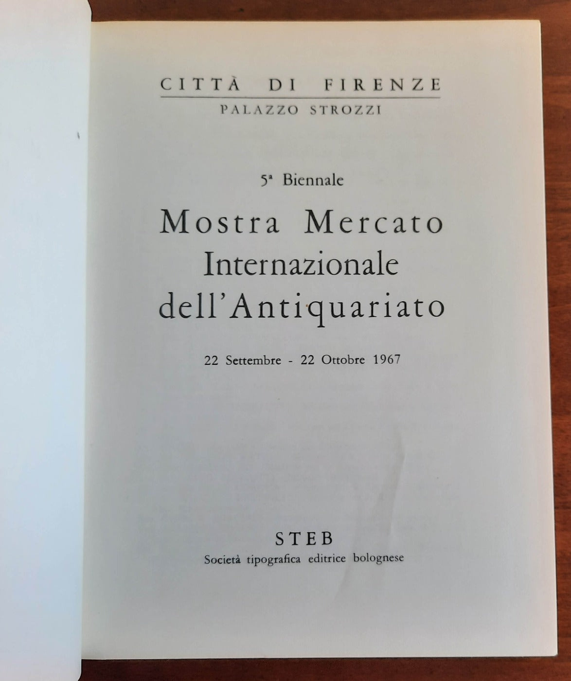 5 Biennale Mostra Mercato Internazionale dell’ Antiquariato - Palazzo Strozzi - 1967 - Libreria Biellese