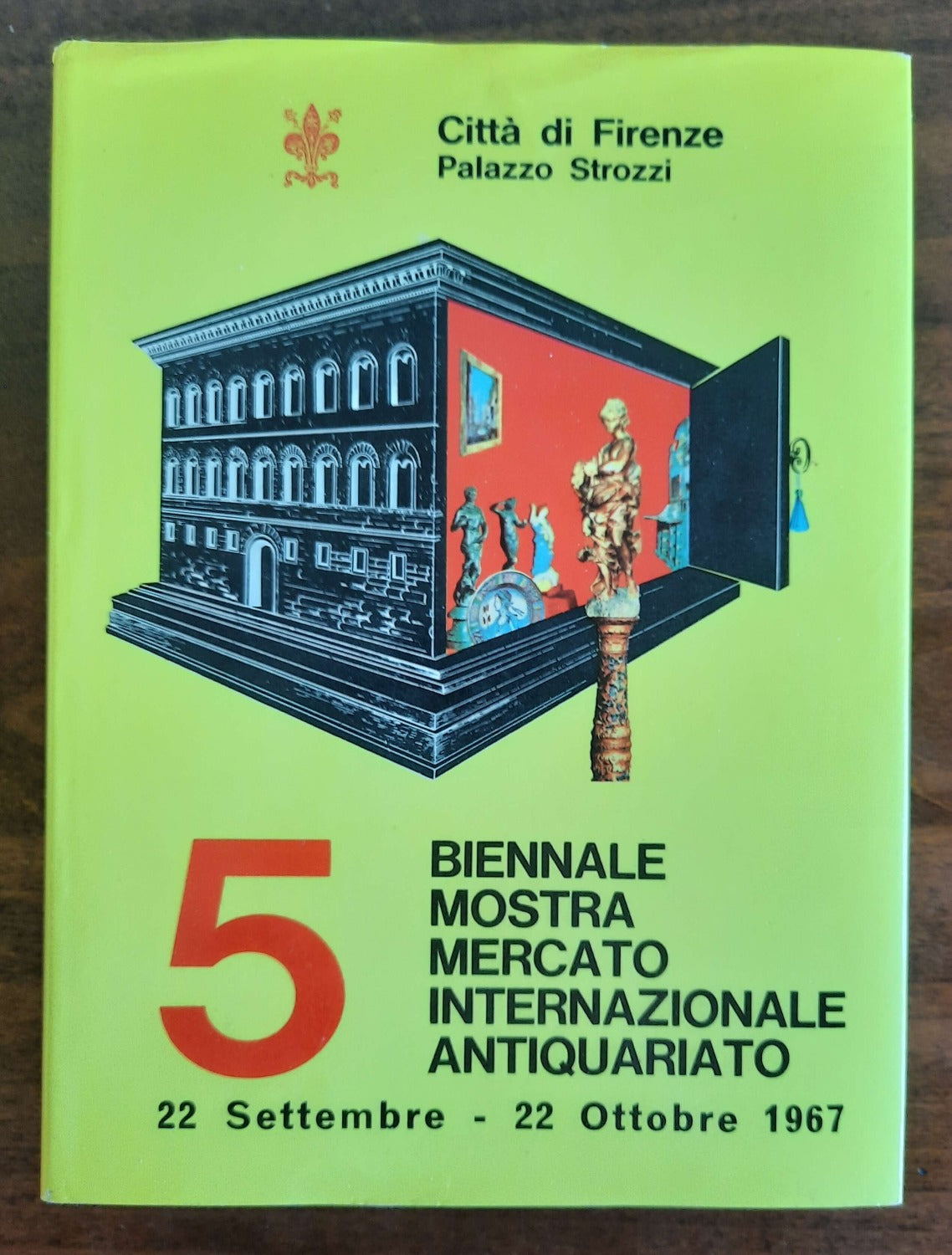 5 Biennale Mostra Mercato Internazionale dell’ Antiquariato - Palazzo Strozzi - 1967 - Libreria Biellese
