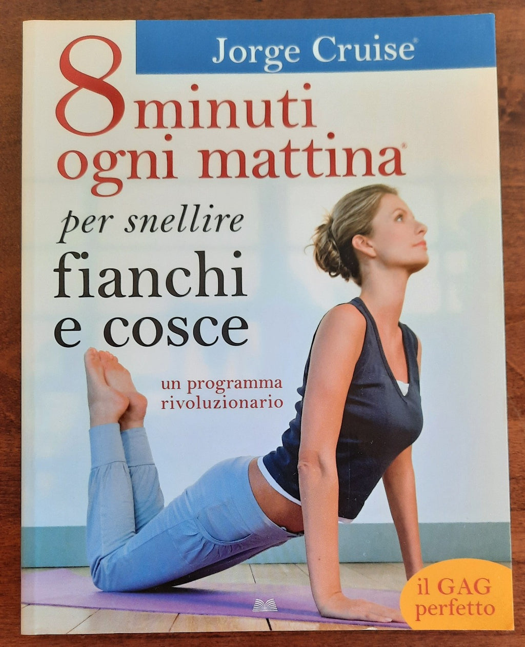 8 minuti ogni mattina per snellire fianchi e cosce. Un programma rivoluzionario - Libreria Biellese