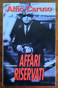Affari riservati - Alfio Caruso - Libreria Biellese