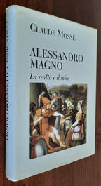 Alessandro Magno. La realtà e il mito - Libreria Biellese