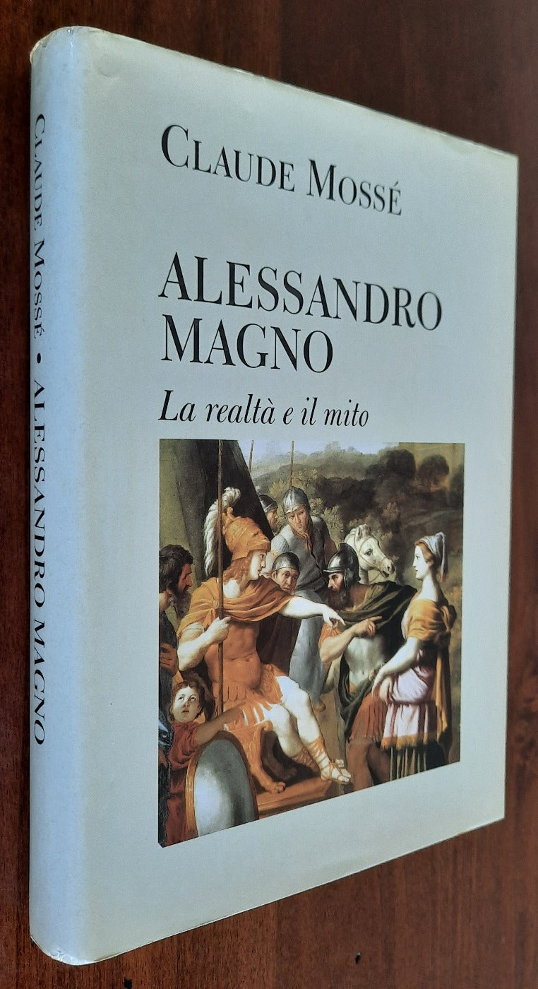 Alessandro Magno. La realtà e il mito - Libreria Biellese